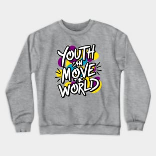 Youth Can Move the World - Baha'i Faith Crewneck Sweatshirt